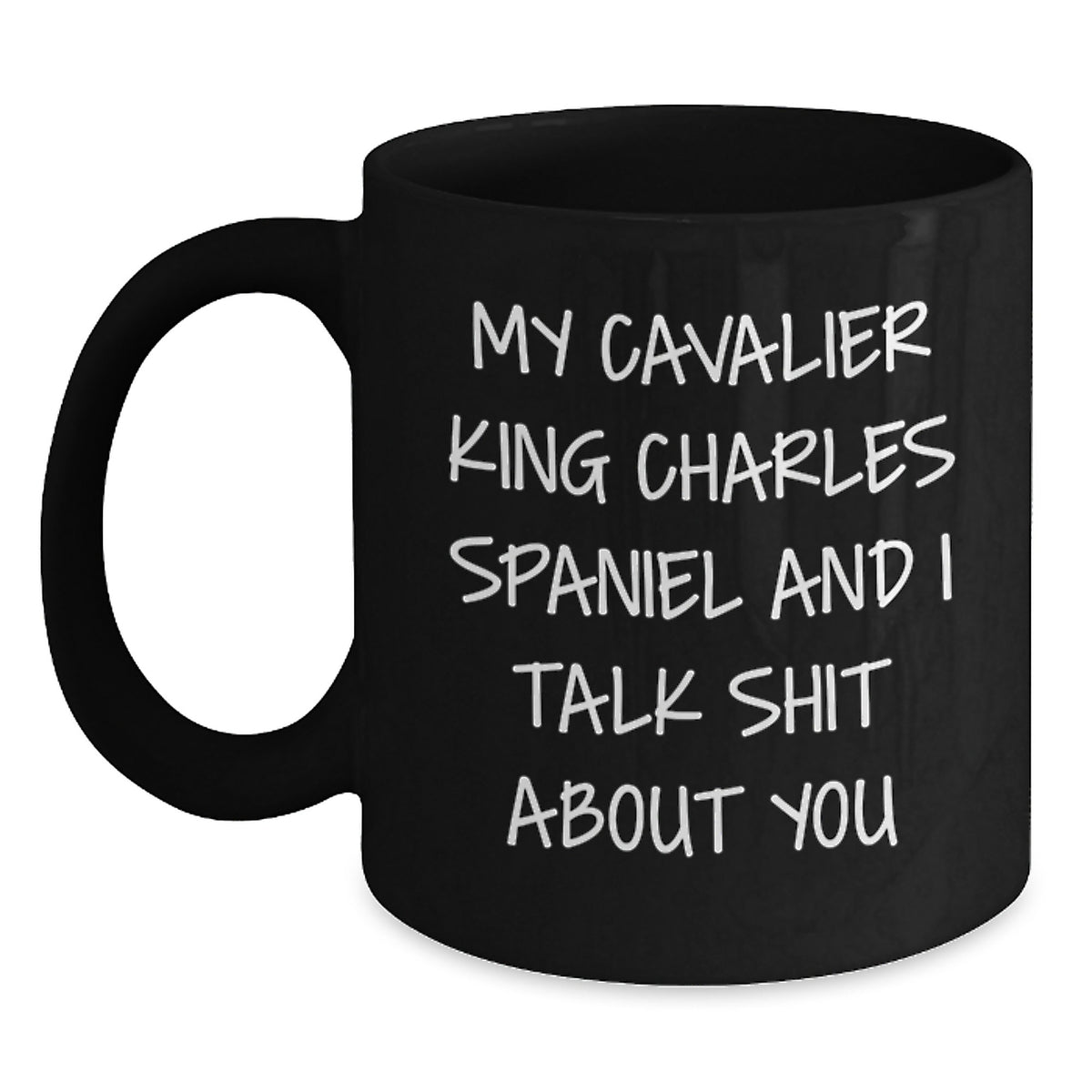 Cavalier King Charles Spaniel Dog Lover's Funny Mugs, Gifts from Friends, Gifts for Men, Women, Coworkers and Family - Birthday Unique Gifts - Main