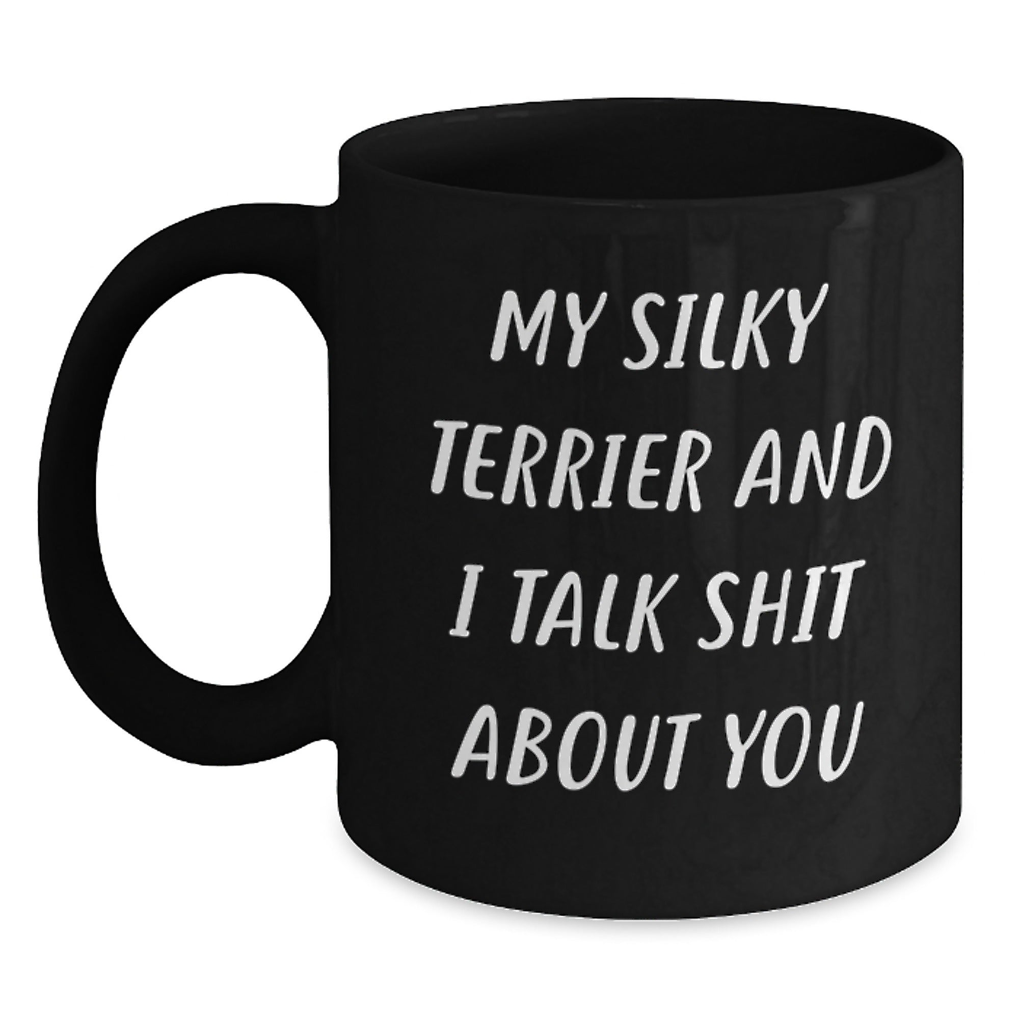 Funny Silky Terrier Dog Black Coffee Mug Gifts for Men Women Friends Family - Unique Christmas Mugs from Men to Silky Terrier Dog Lovers - Main