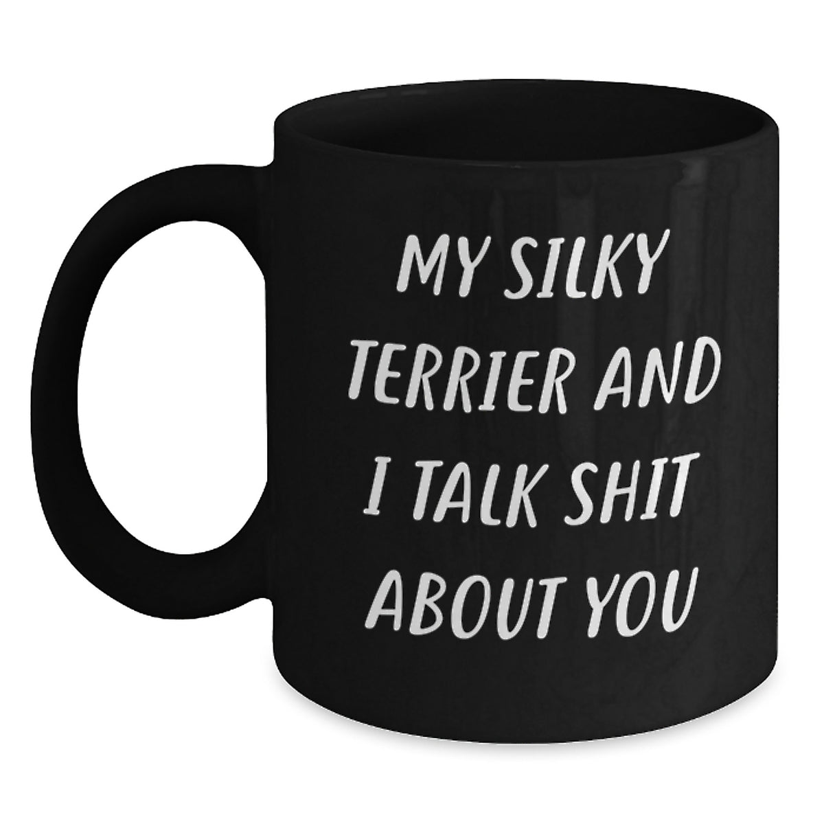 Funny Silky Terrier Dog Black Coffee Mug Gifts for Men Women Friends Family - Unique Christmas Mugs from Men to Silky Terrier Dog Lovers - Main
