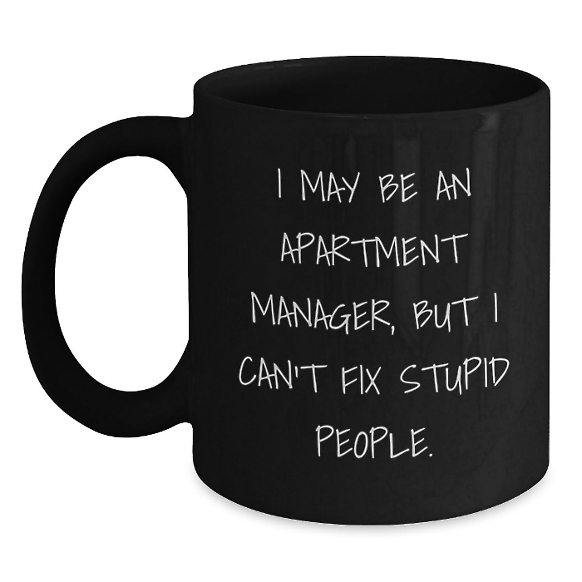 Funny Gifts for Apartment Managers - I May Be an Apartment Manager Mug, Black Coffee Mug for Men and Women, Unique Holiday Presents - Main