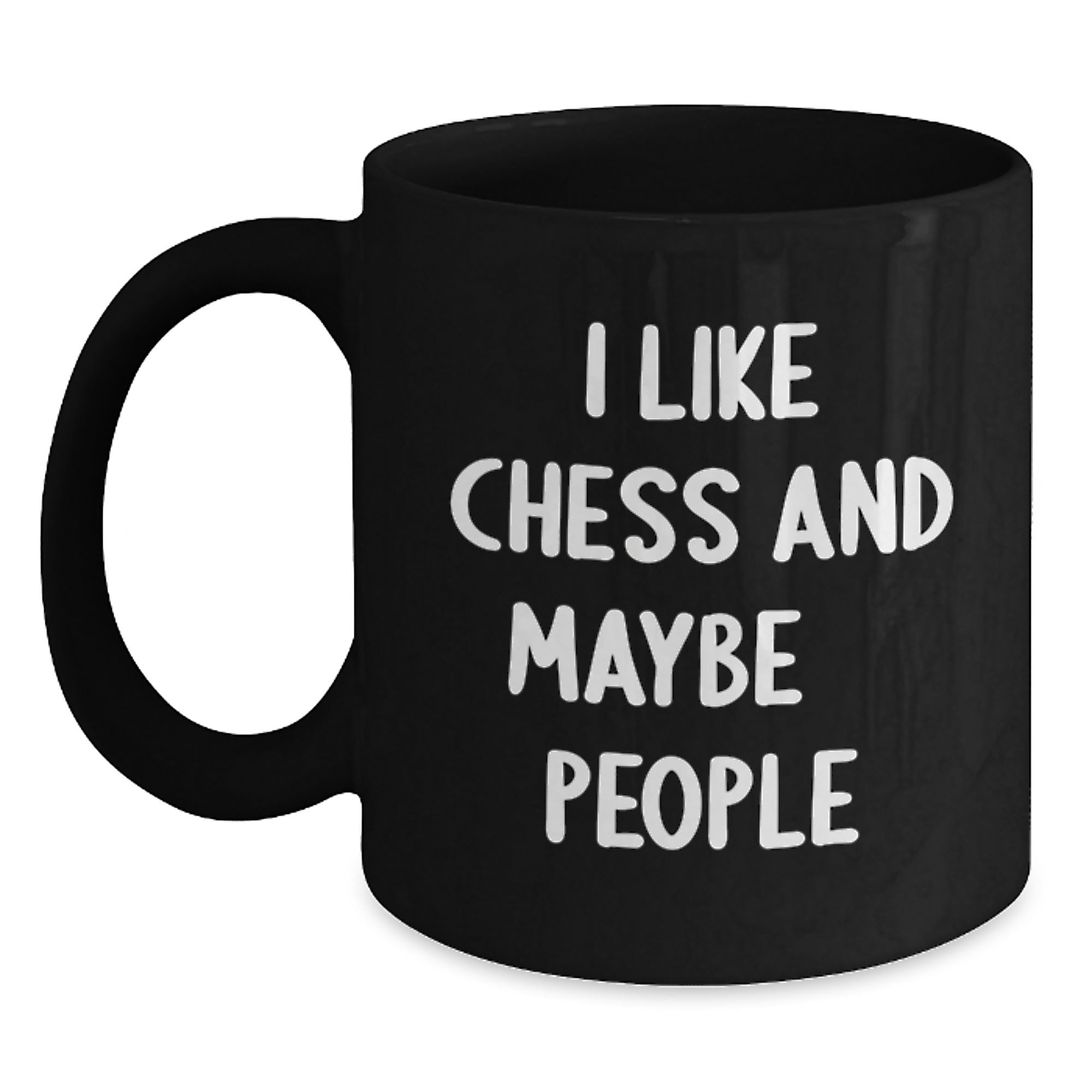 Funny Chess Quote Black Coffee Mugs, Unique Christmas Unique Gifts for Chess Lovers from Friends and Family, I Like Chess And Maybe 3 People - Main
