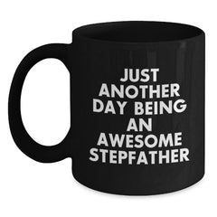 Funny Just Another Day Being An Awesome Stepfather Gifts for Stepfather Black Coffee Mugs from Family - Birthday Unique Gifts for Men - Main