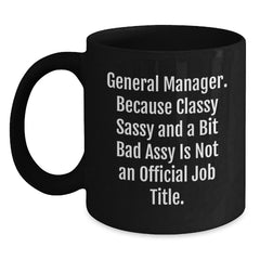 General Manager Gifts - Funny Quote Black Coffee Mugs, Gifts from Family to General Manager, Unique Christmas Unique Gifts for General Manager - Main
