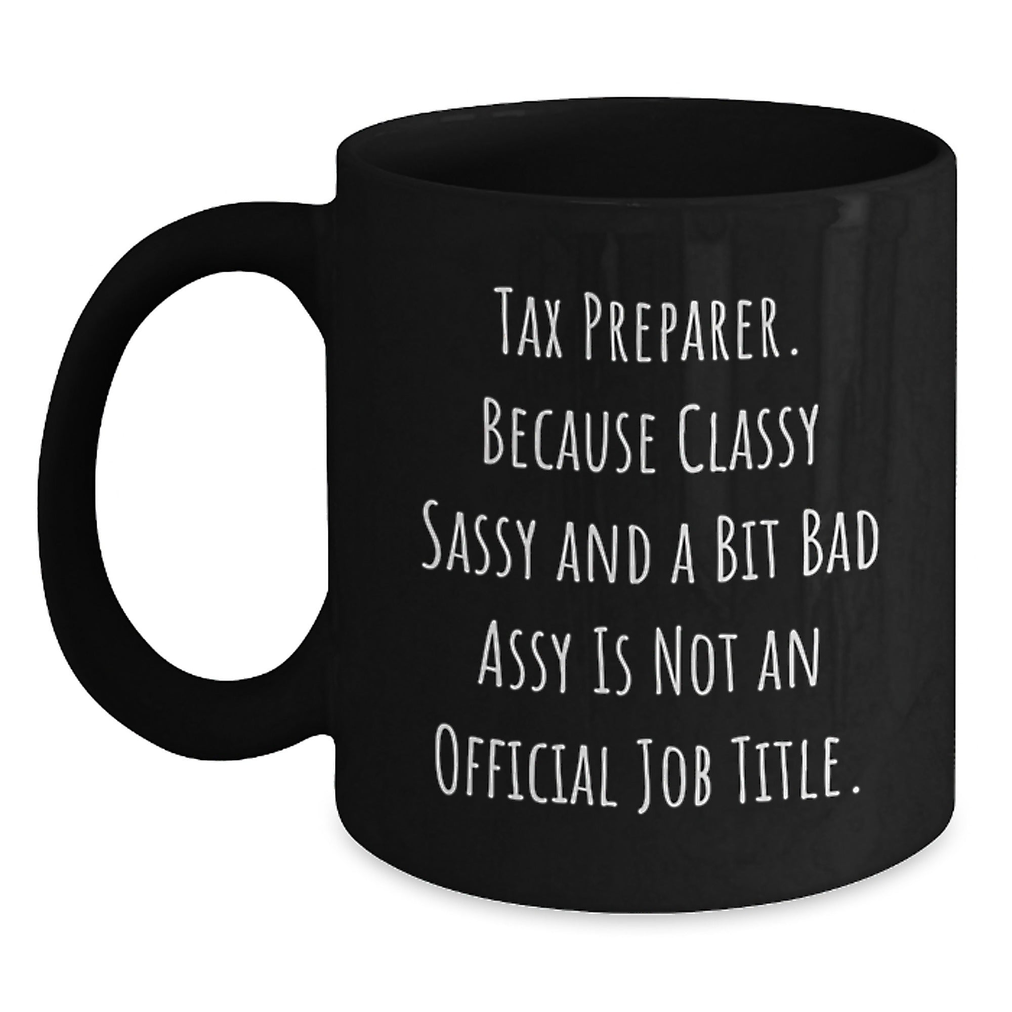 Funny Tax Preparer Gifts for Friends, Black Ceramic Coffee Mug with Sassy Quote, Perfect Christmas Unique Gifts from Women - Main