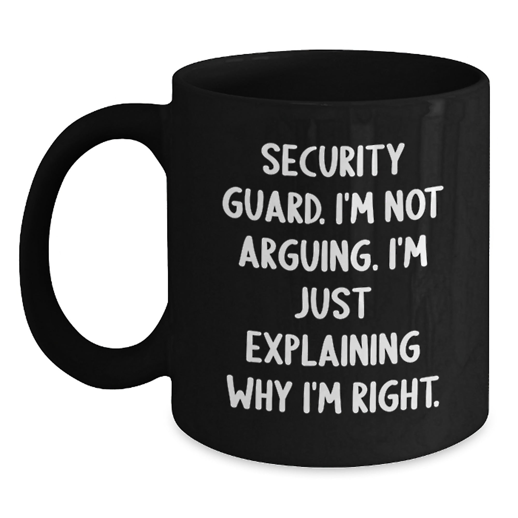 Gifts from Friends and Family for Security Guard Men - Funny Black Coffee Mug, Security Guard I'm Not Arguing, Christmas Unique Gifts - Main