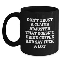 Funny Claims Adjuster Gifts for Men, Unique Black Coffee Mug with 'Don't Trust...' - Main