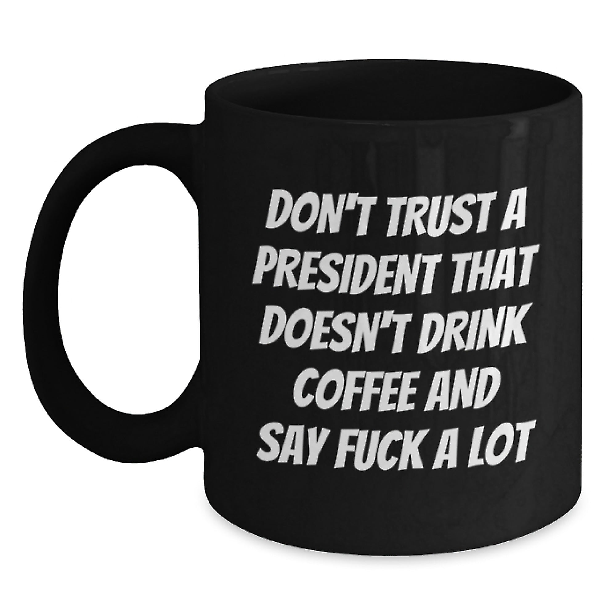 Funny President Quotes Gifts for President, Black Coffee Mug, Unique Christmas Memorable Presents from Friends, Family, or Coworkers - Main