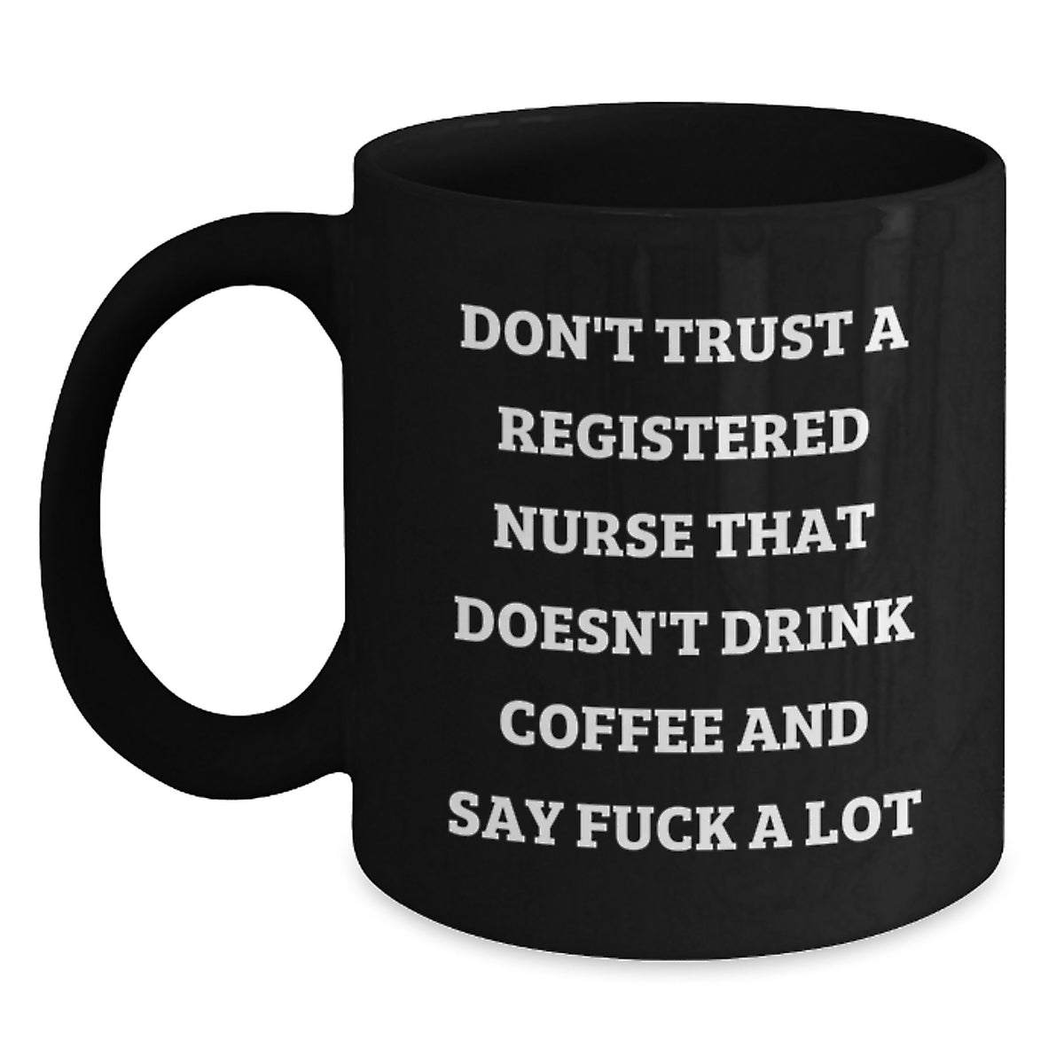 Funny Birthday Unique Gifts for Registered Nurses - Black Coffee Mug, Ideal Gift from Friends to Nurses Who Swear - Main