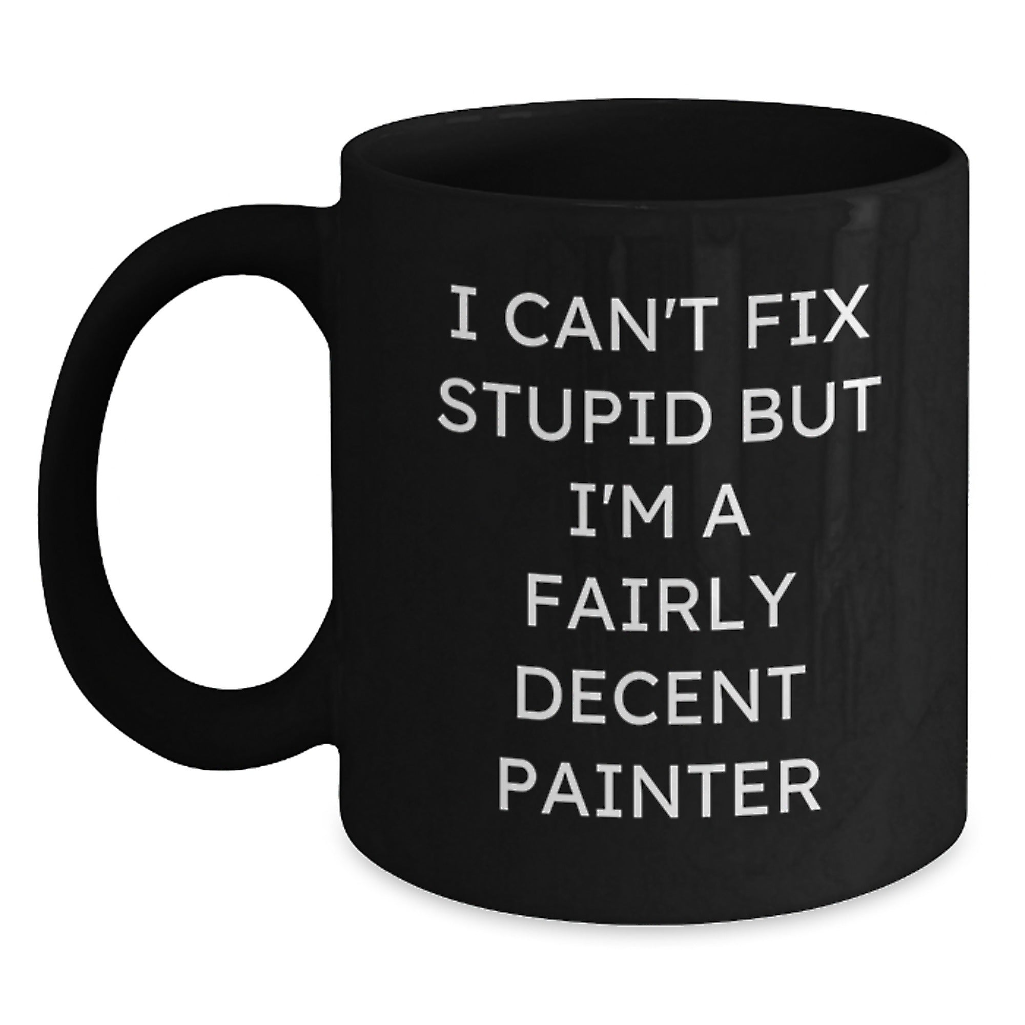 Painter Humor Funny Quotes Gifts for Painter Men and Women Black Coffee Mug, Christmas Unique Presents from Friends and Family - Main