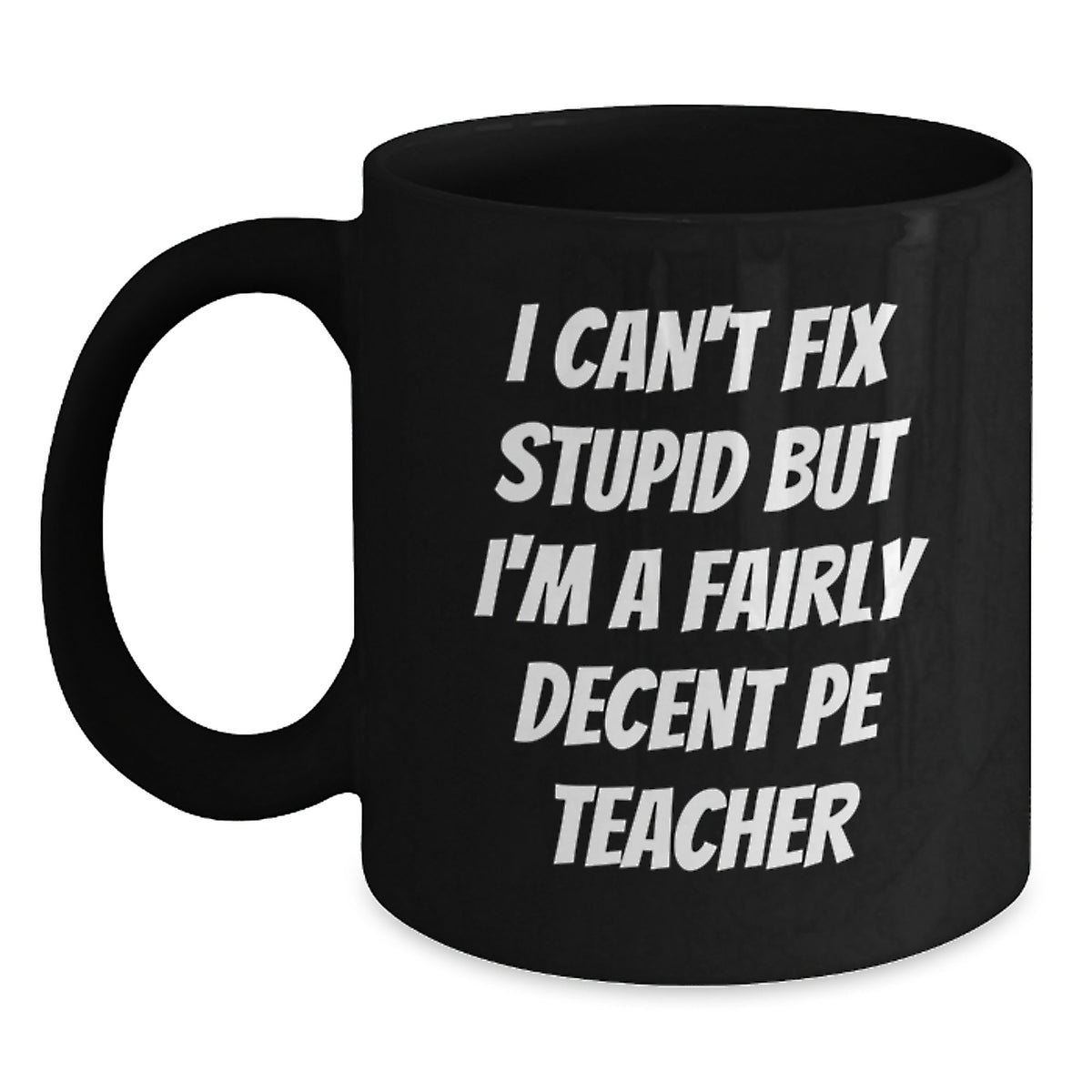 Funny PE Teacher Gift, Black Coffee Mug for Men, Women, Friends, and Family, Christmas Unique Gifts from Men, Women, Friends, and Family to PE Teachers - Main