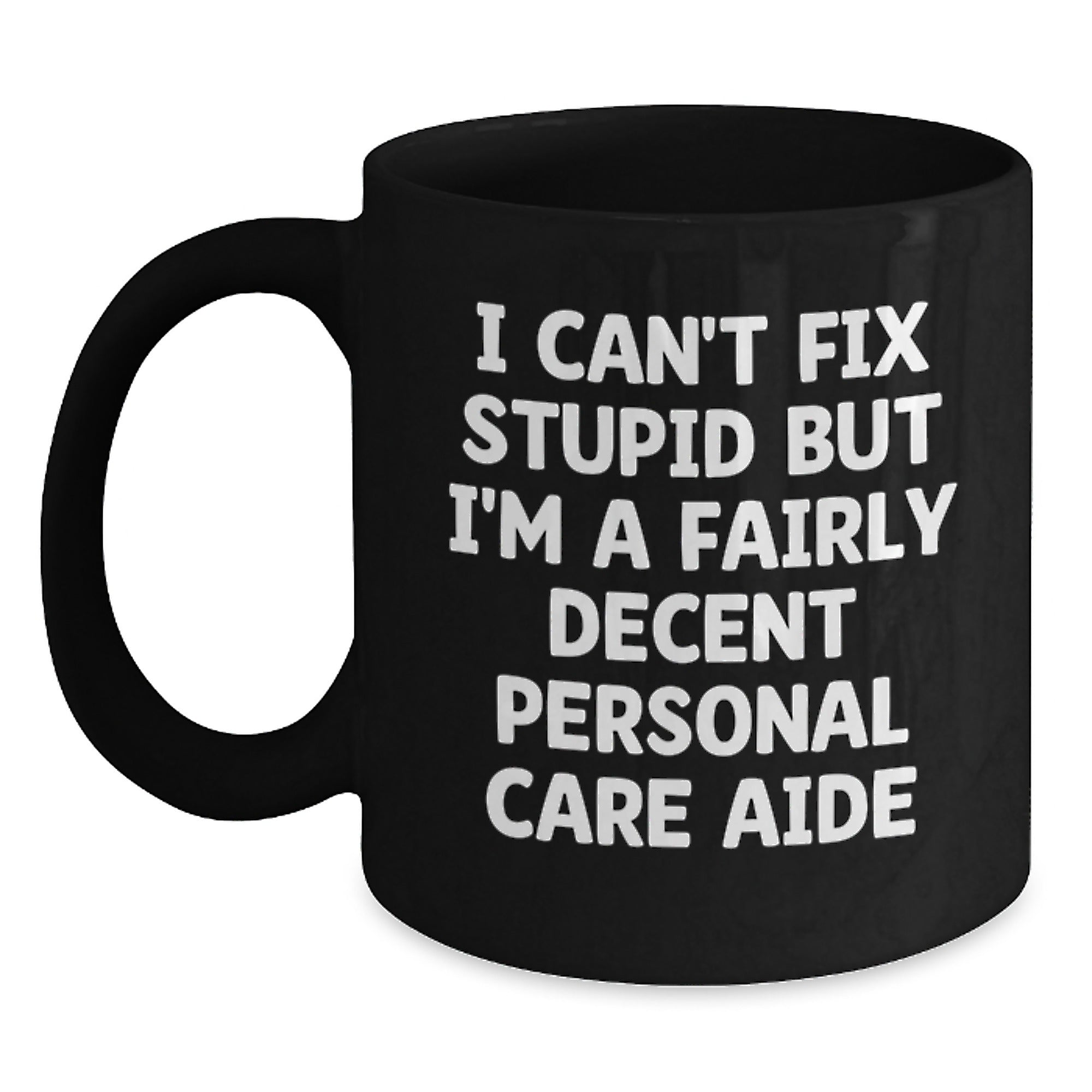 Funny Personal Care Aide Gifts from Men for Friends, Christmas Unique Gifts, 11oz/15oz Black Coffee Mugs with I Can't Fix - Main