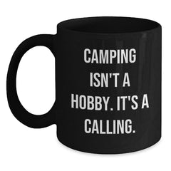 Camping Lover's Gift, Inspirational 'Camping Isn't A Hobby, It's A Calling' Black Coffee Mug for Friends and Family, Christmas Unique Gifts from Men and Women - Main