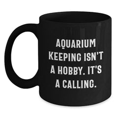 Gifts from Friends and Family for Aquarium Keeping Enthusiasts, Funny Quote, Unique Graduation Gifts, Black Coffee Mug - Main