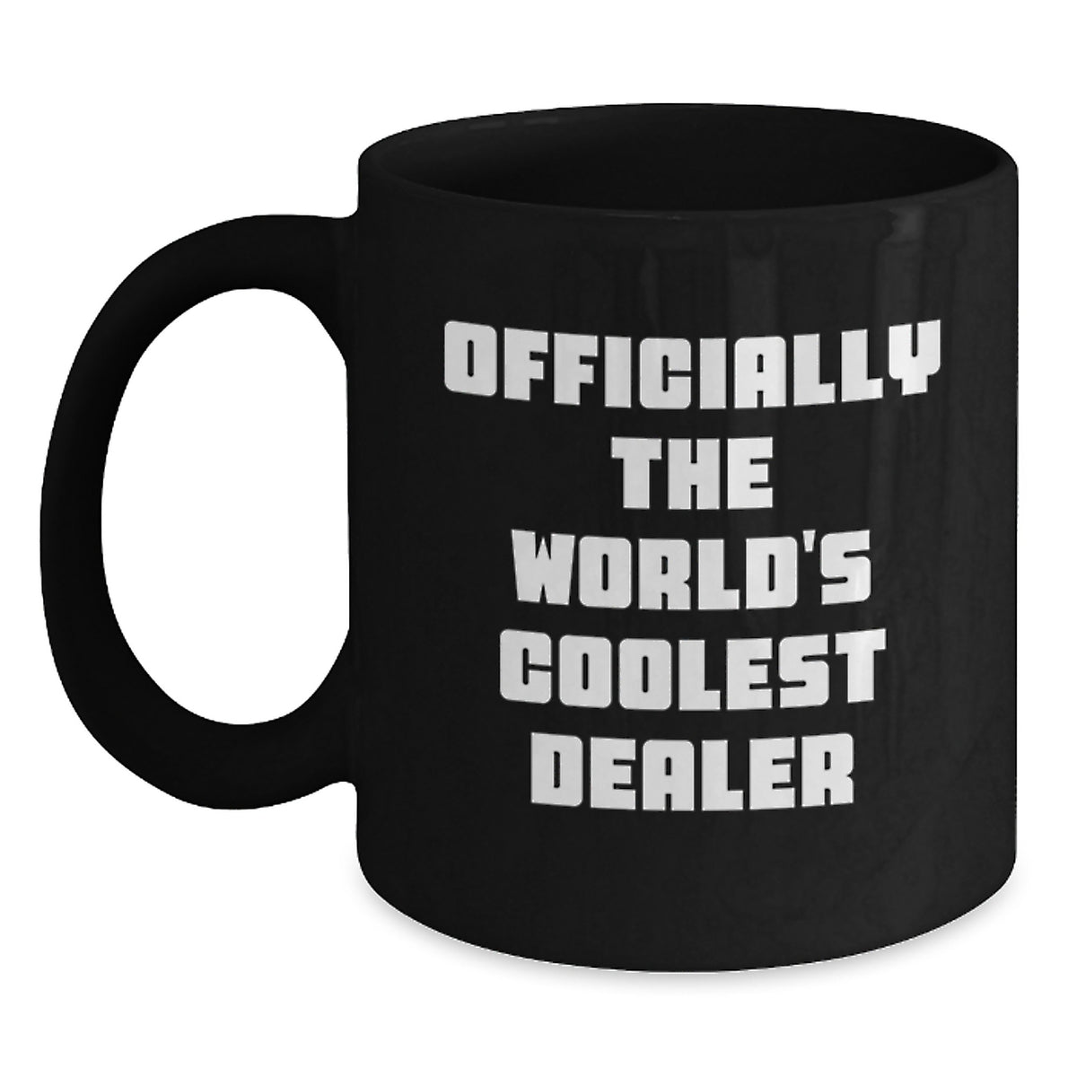 Funny Dealer Christmas Unique Gifts from Friends for Men - Black Coffee Mugs Officially The World's Coolest Dealer Quote, Unique Holiday Present Ideas - Main