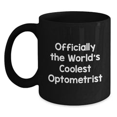 Optometrist Gifts, Funny Quote, Black Coffee Mug, Birthday Unique Gifts from Friends to Optometrist - Main