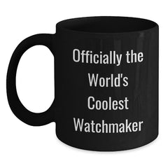 Watchmaker Gifts from Friends for Men - 'Officially The World's Coolest Watchmaker' Black Coffee Mug, Unique Christmas Unique Gifts for Watchmaker Lovers - Main
