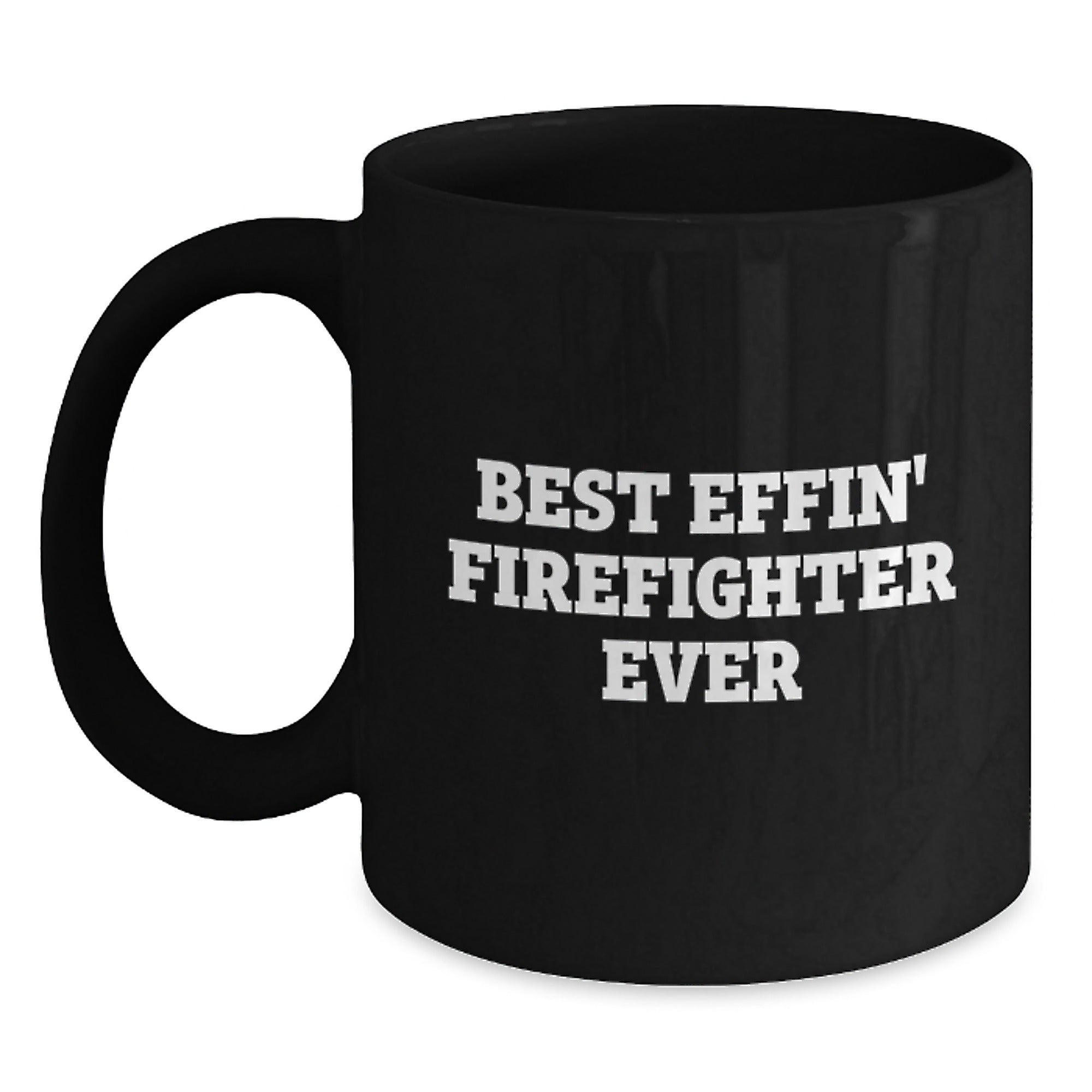 Firefighter Gifts Funny Best Effin' Firefighter Ever Black Coffee Mug for Men or Women Graduation Unique Gifts from Family - Main