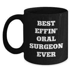 Funny Oral Surgeon Gifts from Friends, Best Effin' Black Coffee Mugs for Birthday, Inspirational Quote - Main