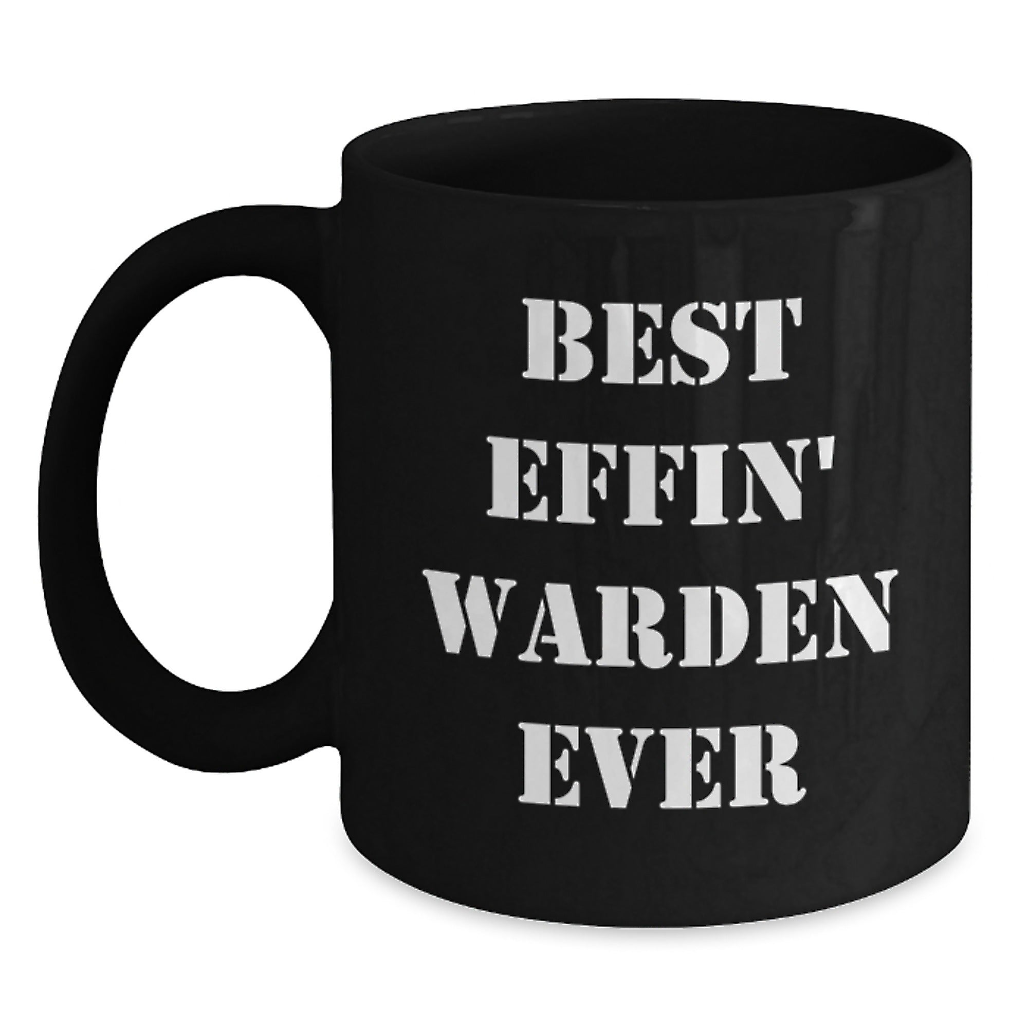 Funny Warden Gifts from Friends - Best Effin' Warden Ever Black Coffee Mug for Birthday Unique Gifts, Warden Lovers, and Best Warden Ever - Main