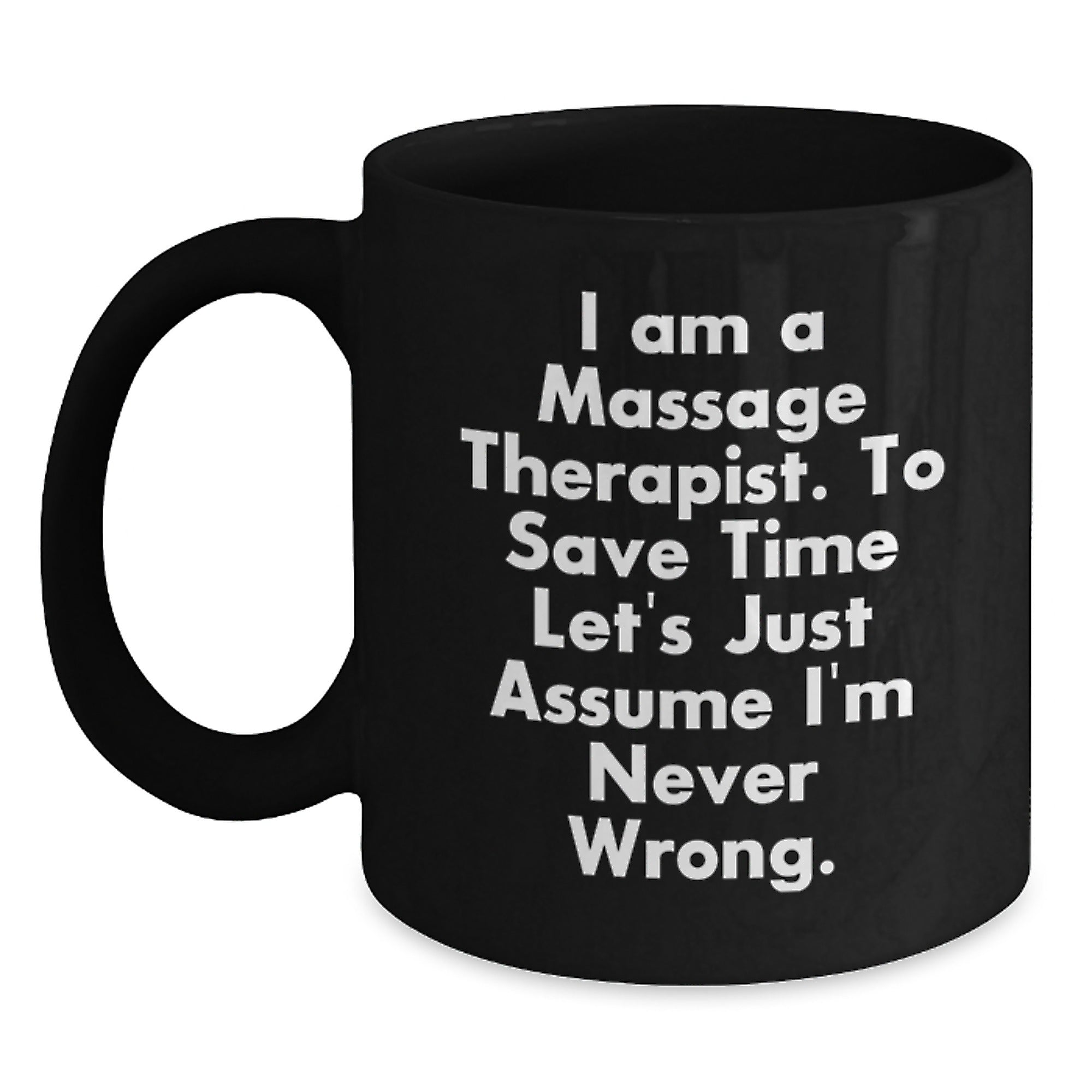 Funny Quote for Massage Therapist Gifts, Black Coffee Mug, Gifts from Friends and Family, Unique Christmas Memorable Presents for Massage Therapist Men and Women - Main
