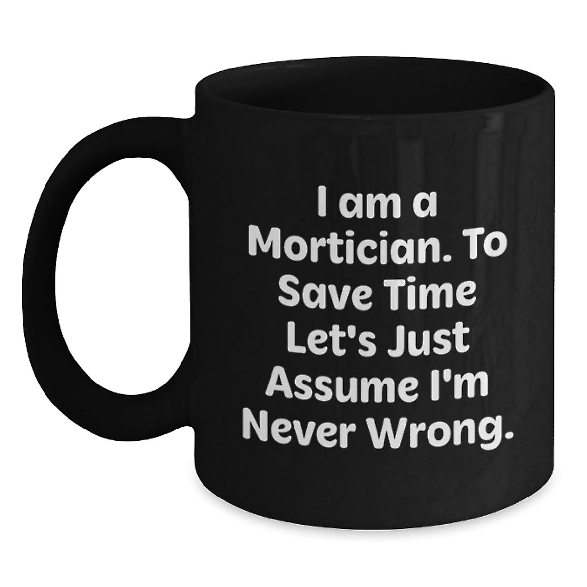 Mortician Humor Gifts from Friends to Mortician - Funny Black Coffee Mug, Graduation Unique Gifts for Mortician Men - Main