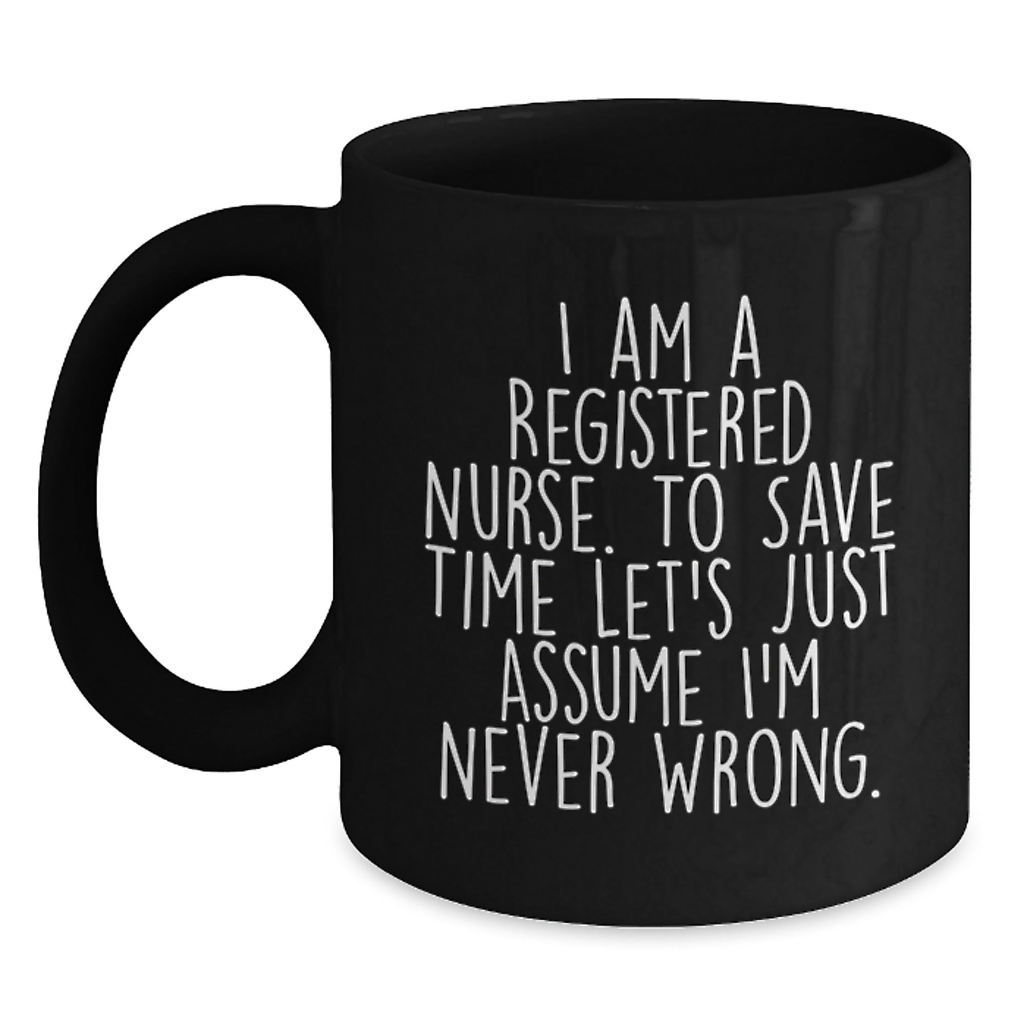 Christmas Unique Gifts for Registered Nurses - Funny Quote Black Coffee Mug, Gifts from Family to Registered Nurse, Funny Registered Nurse Mug, Black Coffee Mug, Christmas Unique Ideas - Main