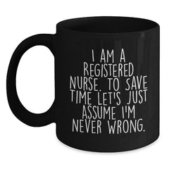 Christmas Unique Gifts for Registered Nurses - Funny Quote Black Coffee Mug, Gifts from Family to Registered Nurse, Funny Registered Nurse Mug, Black Coffee Mug, Christmas Unique Ideas - Main