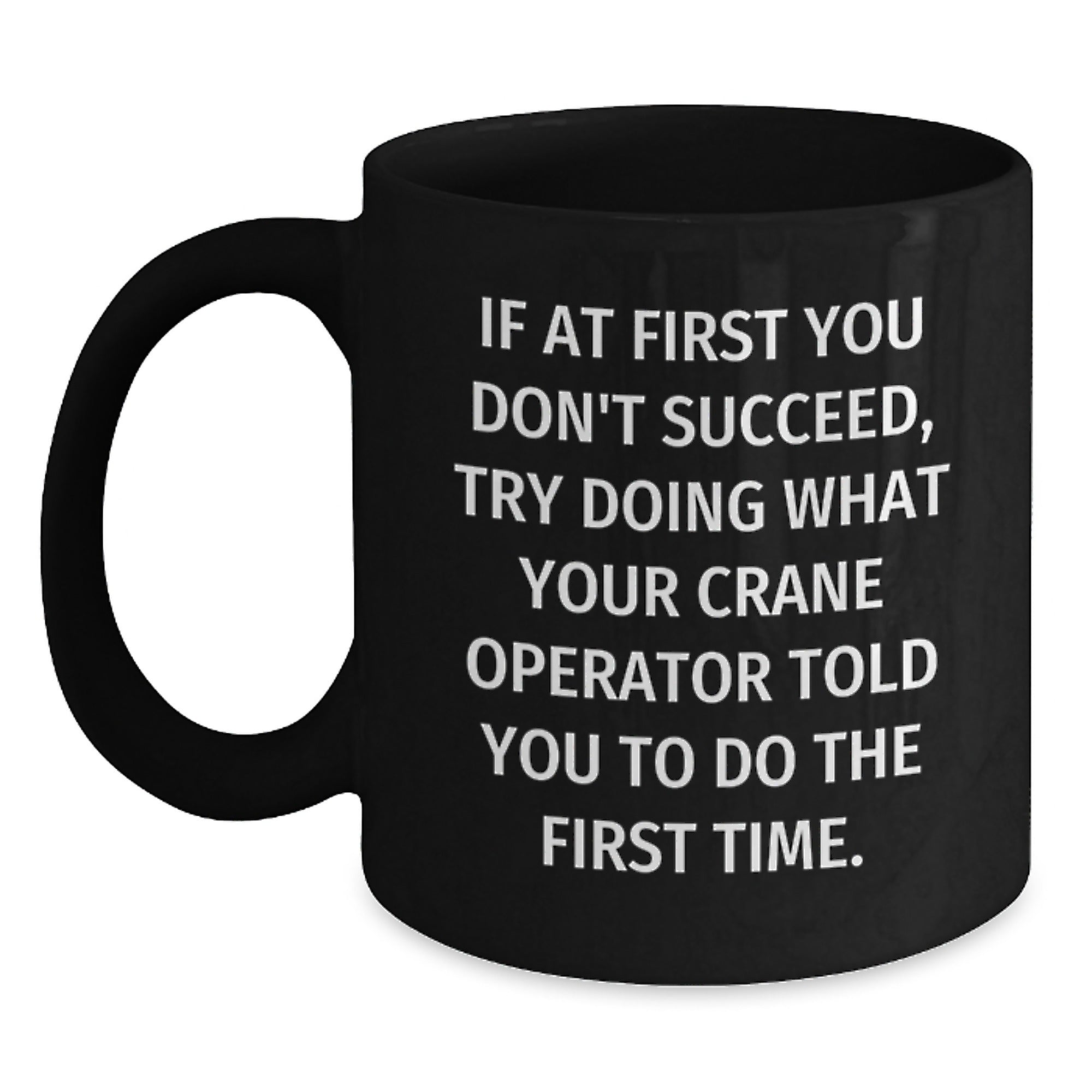 Funny Crane Operator Christmas Unique Gift Ideas - Black Coffee Mug - Gifts for Crane Operator Friends - Crane Operator Men Gifts from Family - Main