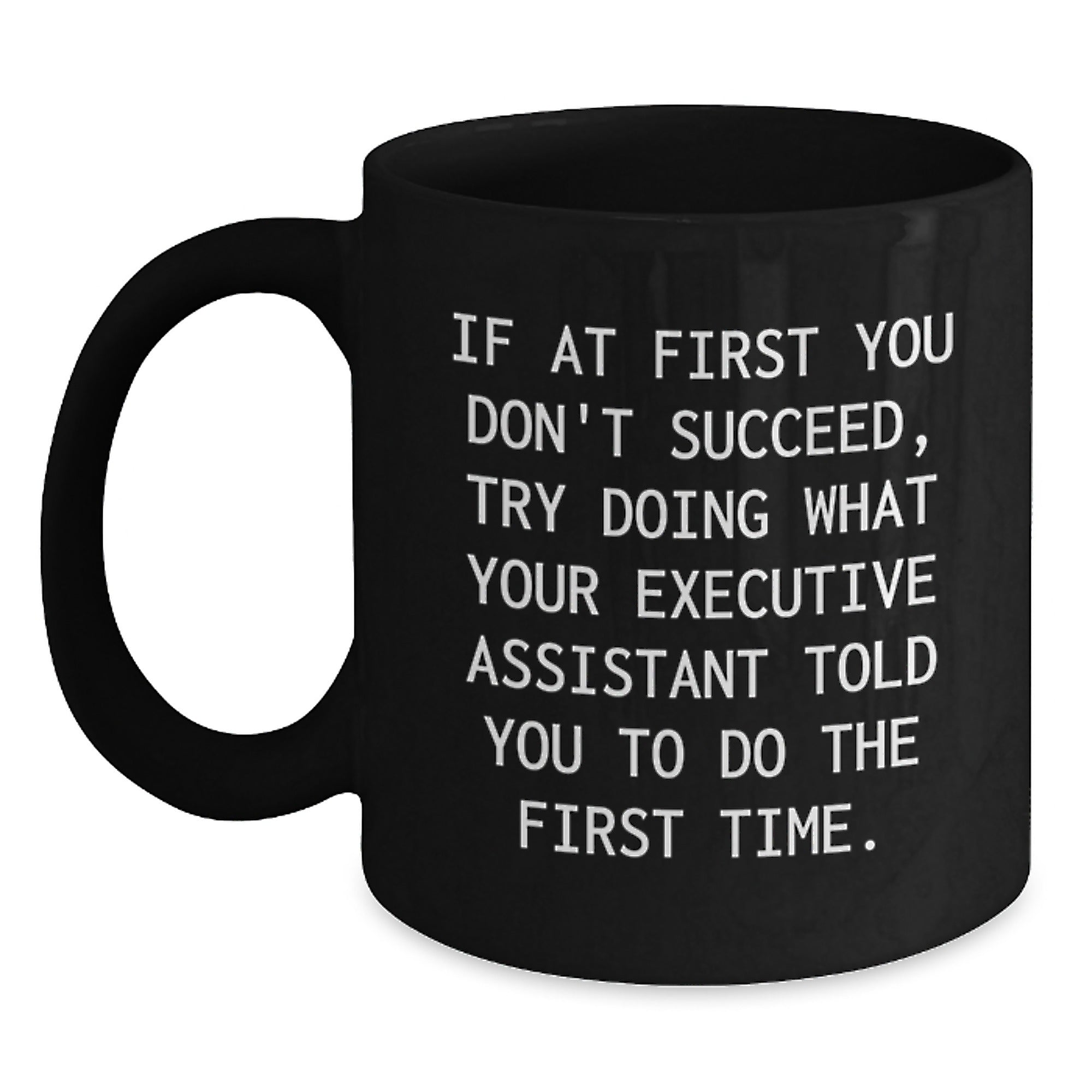 Funny Executive Assistant Gifts from Friends, Christmas Unique Gifts for Executive Assistants, Black Coffee Mug with a Hilarious Quote - Main