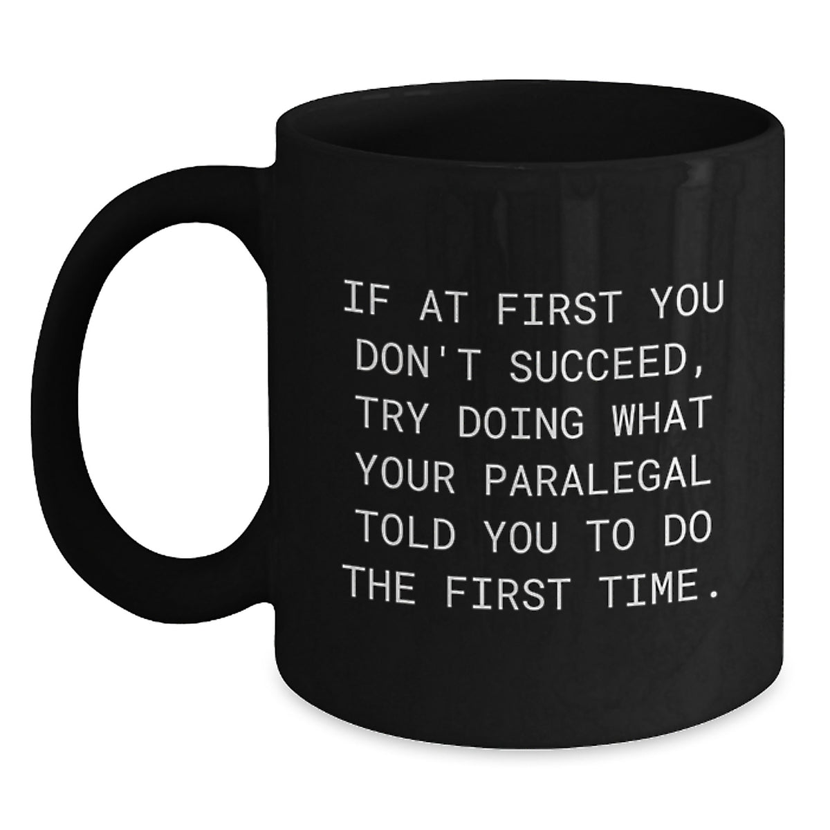 Funny Paralegal Gifts from Friends for Paralegal Men, Paralegal Women, Paralegal Coworkers, Paralegal Family - Black Coffee Mug, Paralegal Quote - Main