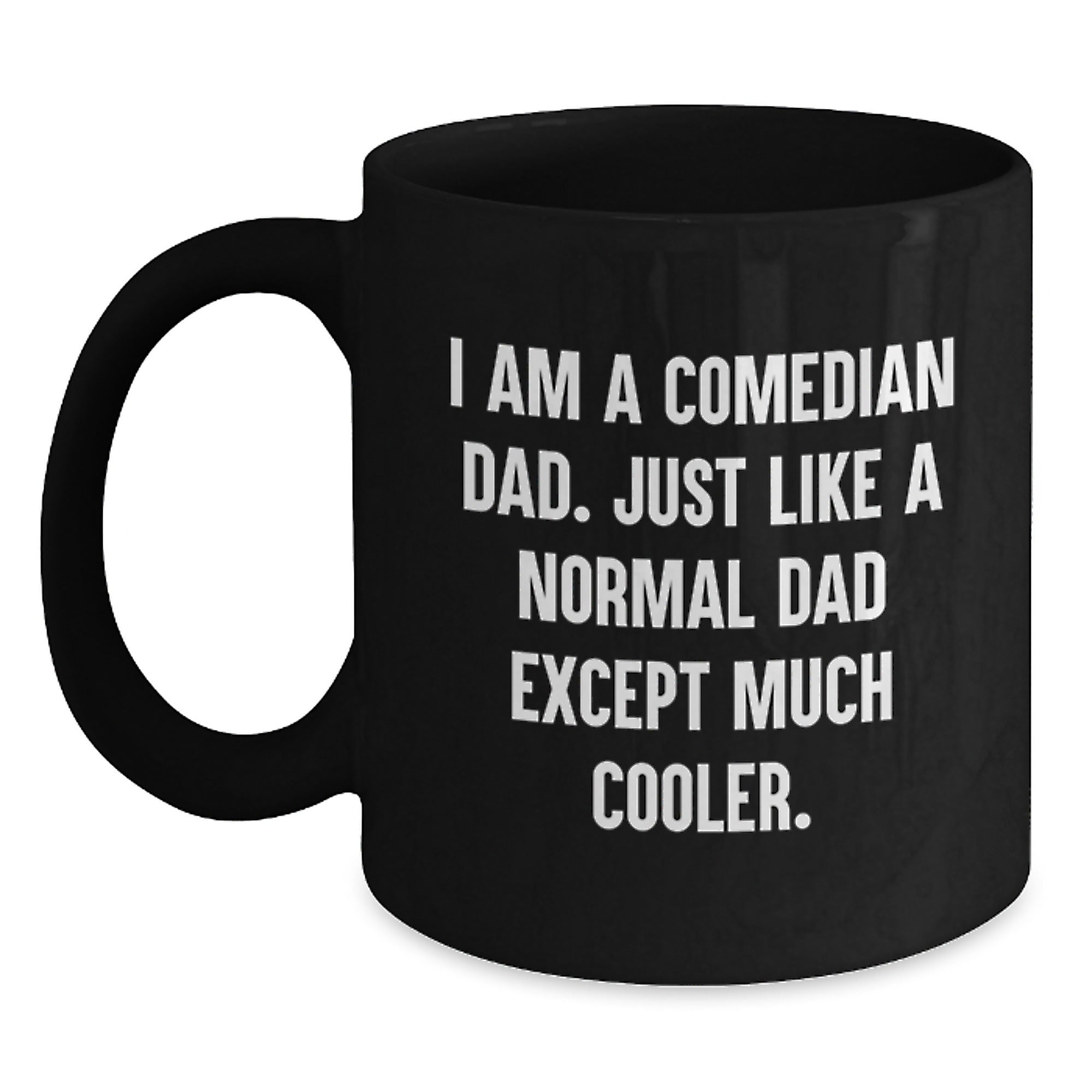 Funny Comedian Dad Black Coffee Mug Gifts for Him, Unique Christmas Unique Gifts from Dad to Comedian Son - Main