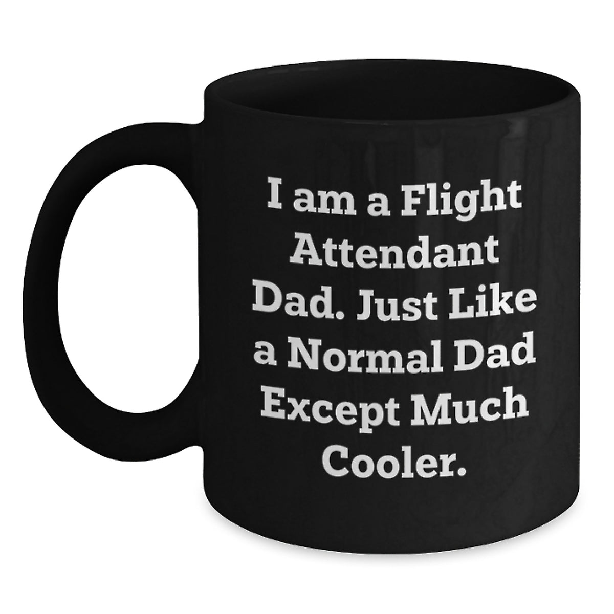 Funny Flight Attendant Gifts from Men to Flight Attendant Dad, Unique Graduation Black Coffee Mug for Him, Inspirational Quote - Main