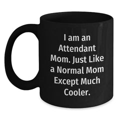 Funny Attendant Mom Gifts from Mom - Black Coffee Mug, Graduation Unique Gifts for Attendant - Main