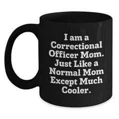 Funny Correctional Officer Gift, Black Coffee Mug for Correctional Officer Mom, Gifts from Family for Christmas Unique Gifts - Main