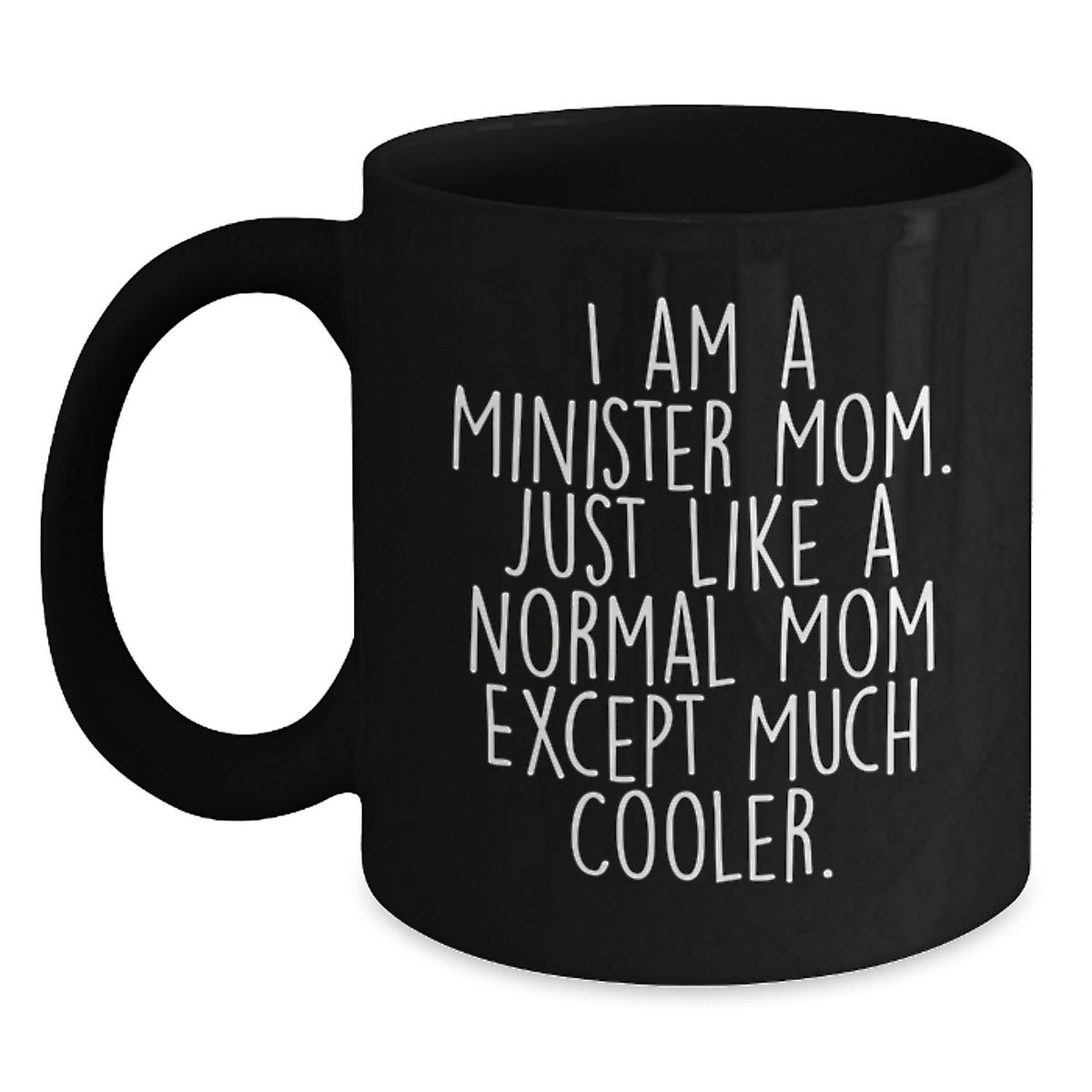 Minister Mom Gifts, Funny Quote Black Coffee Mug, Birthday Unique Gifts from Family - Main