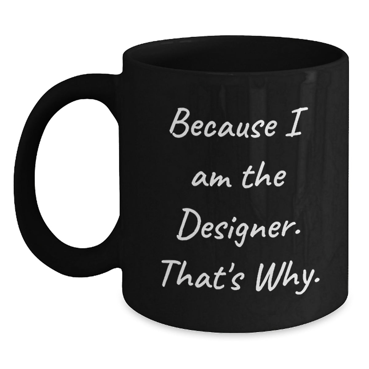 Designer Quotes Funny Gifts from Friends for Gift for Designer Graduation Unique Black Coffee Mug - Main
