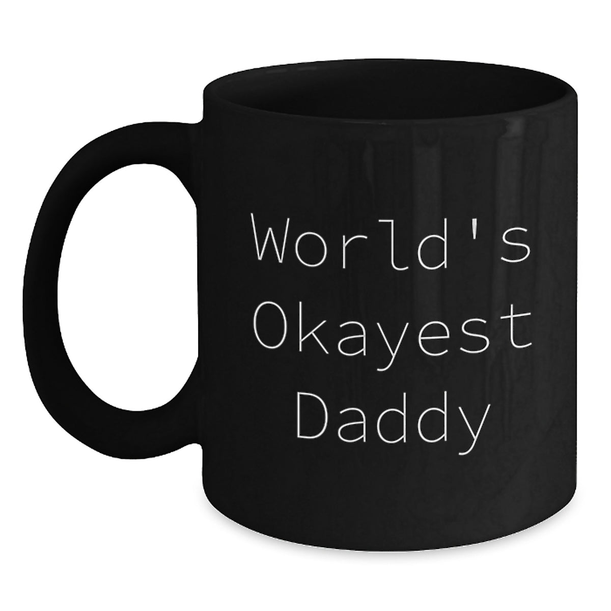 Dad Gifts, World's Okayest Daddy, Funny Black Coffee Mug, Birthday Unique Gifts from Men, Gifts for Daddy - Main