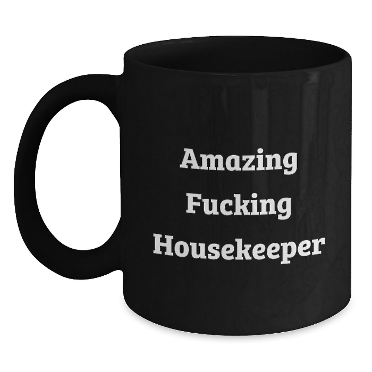 Funny Housekeeper Birthday Unique Gifts from Friends to Amazing Housekeepers, Black Coffee Mug with 'Amazing F--king Housekeeper' Quote - Main