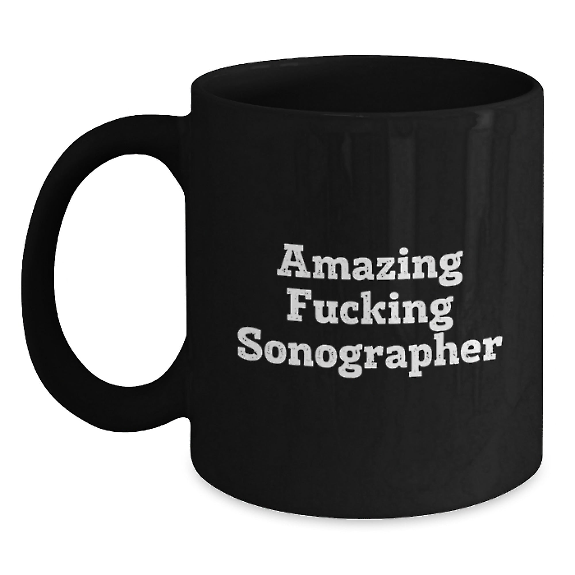 Funny Sonographer Quotes Black Coffee Mug, Gifts from Friends for Sonographer, Birthday Unique Gifts - Main