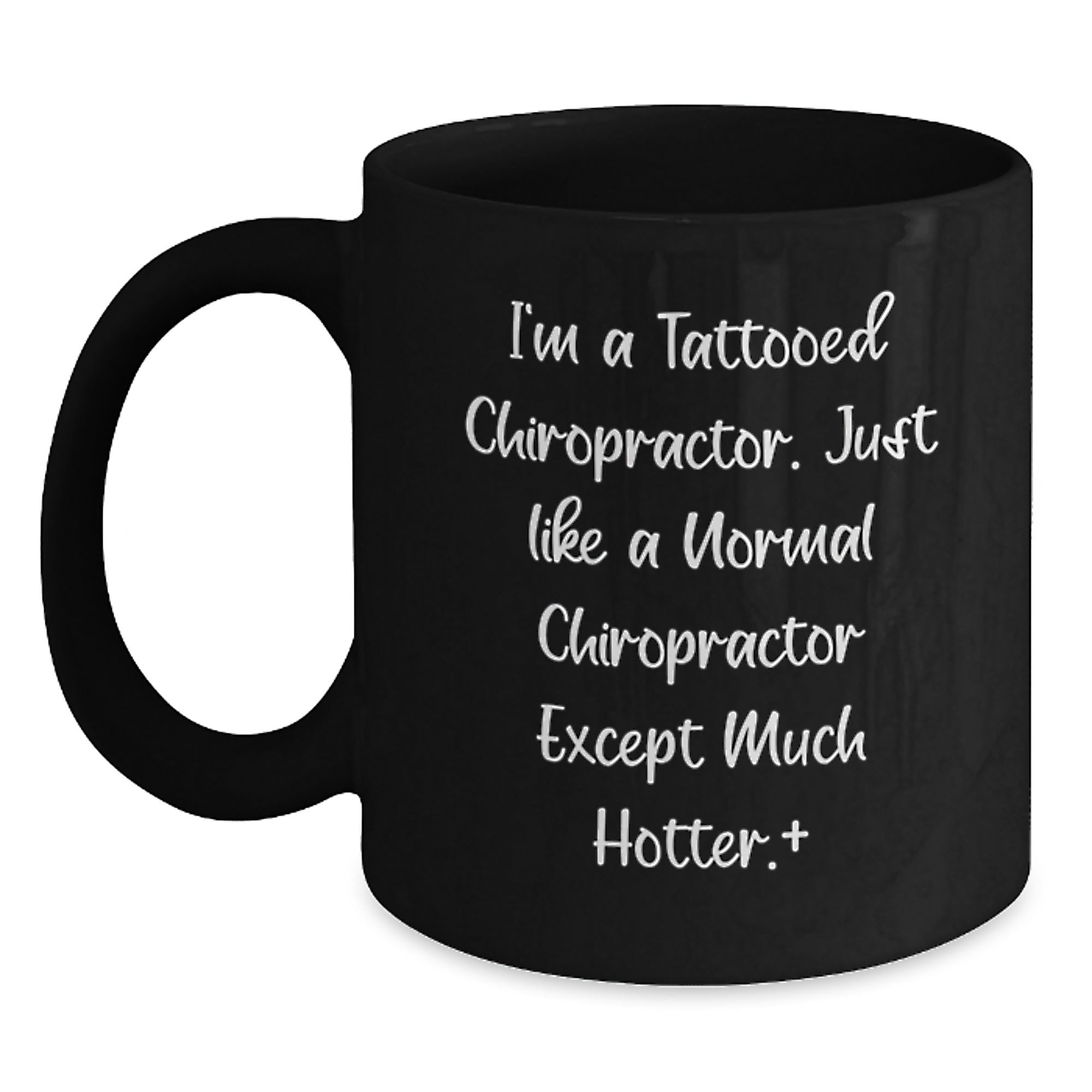 Tattooed Chiropractor Funny Birthday Unique Gifts for Him from Friends, Unique Black Coffee Mug, I'm A Tattooed Chiropractor. - Main