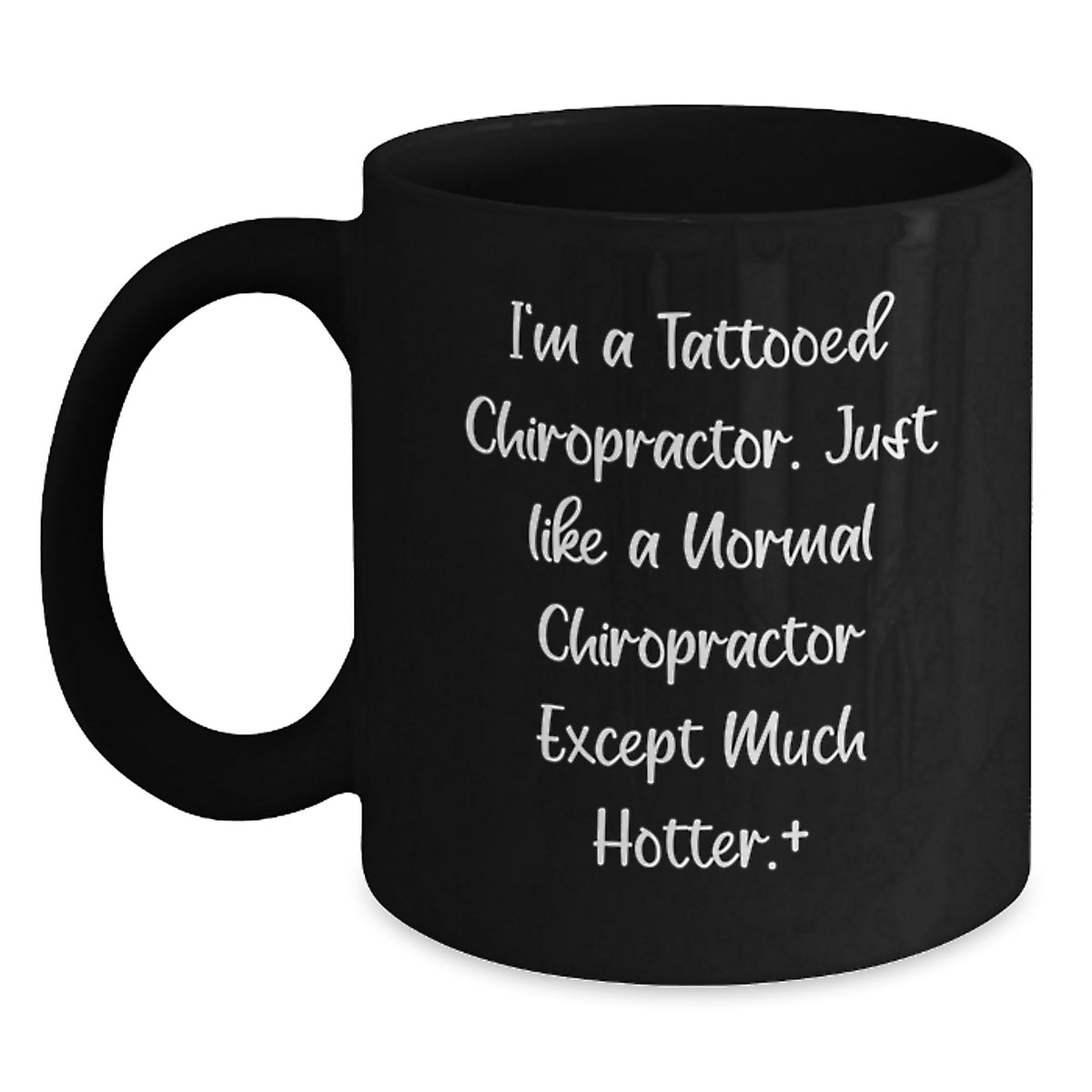 Tattooed Chiropractor Funny Birthday Unique Gifts for Him from Friends, Unique Black Coffee Mug, I'm A Tattooed Chiropractor. - Main