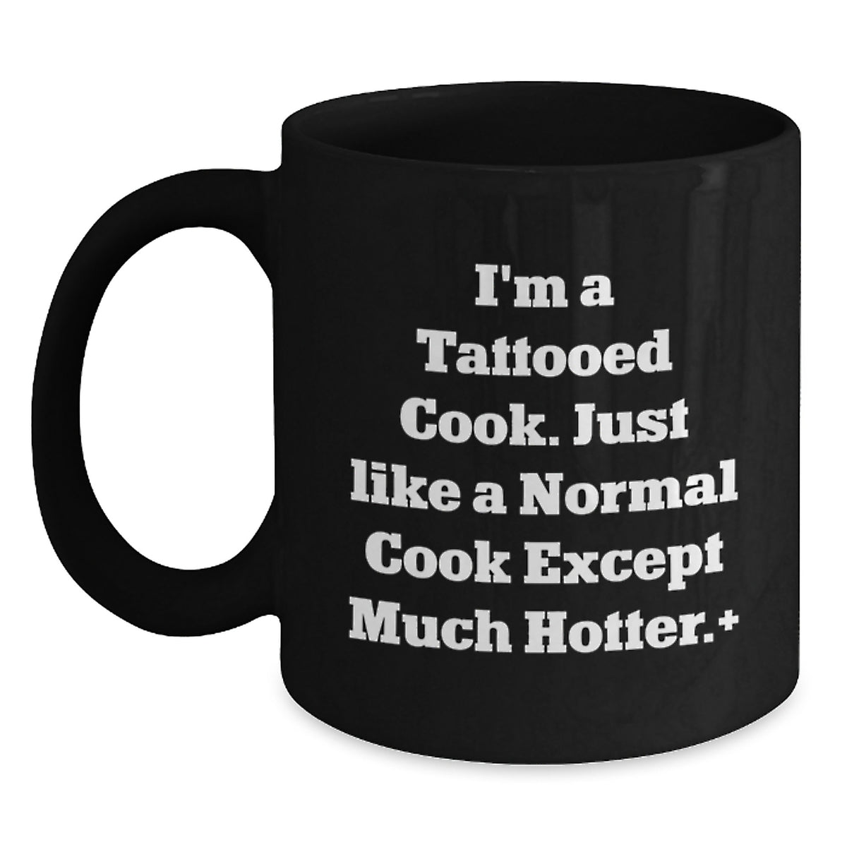 Funny Cook Gifts for Birthday, I'm A Tattooed Cook. Just Like A Normal Cook Except Much Hotter.+, Black Coffee Mugs, Gifts from Family to Cook, Cook's Birthday Unique Gifts - Main