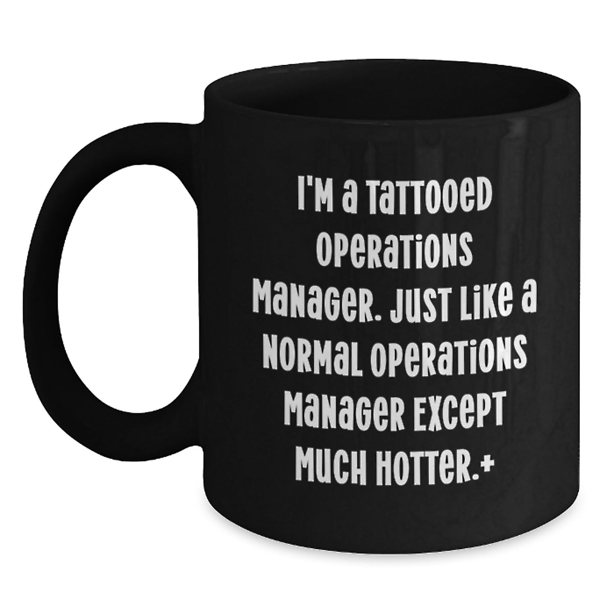 Funny Operations Manager Gifts - I'm A Tattooed Operations Manager, Black Coffee Mug for Birthday, Gifts from Friends, Gifts for Operations Manager - Main