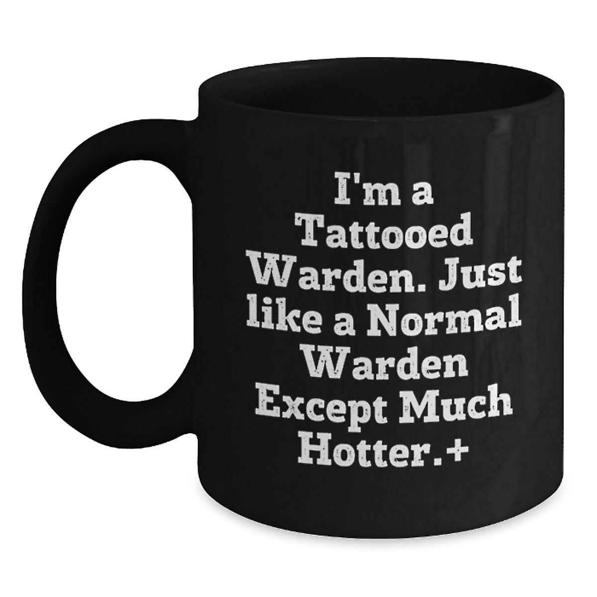 Funny Warden Gifts from Friends - I'm A Tattooed Warden, Birthday Unique Mugs for Him, Black Coffee Mug with Hotter Quote - Main