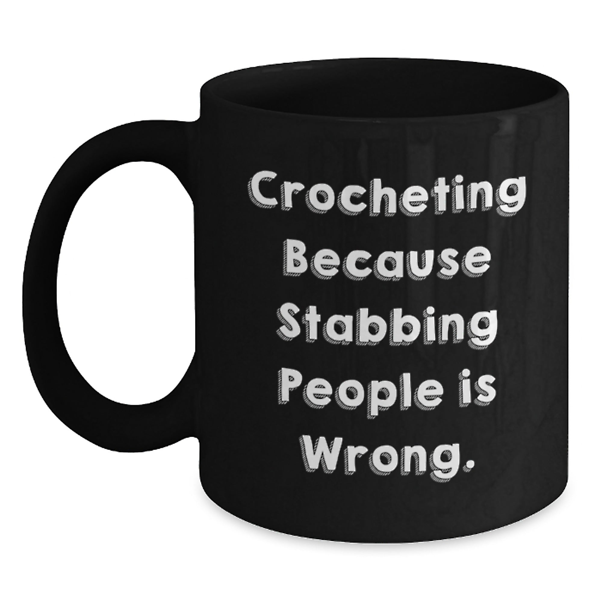 Crocheting Humor Gifts from Friends to Crocheting Enthusiasts Funny Quote Black Coffee Mugs, Birthday Unique Gifts for Women and Men - Main