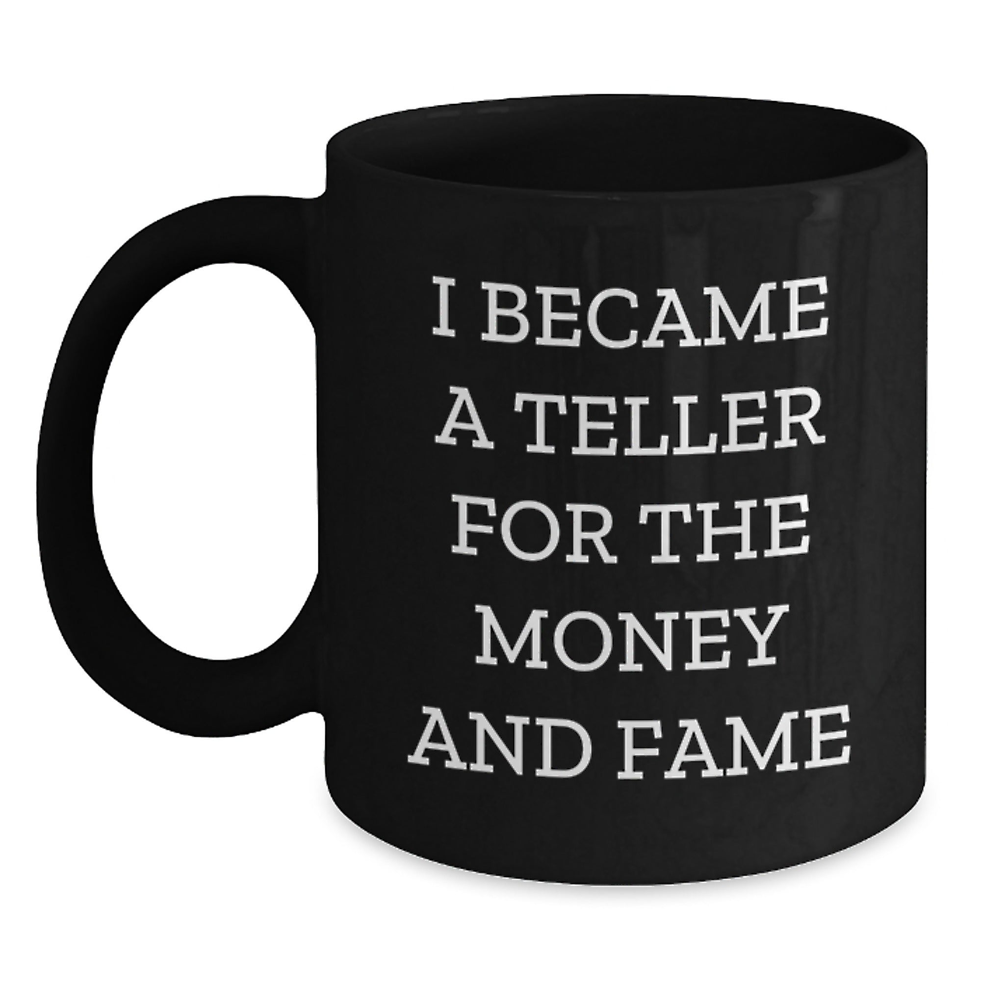Funny Teller Quote Black Coffee Mugs Gifts from Friends for Teller Graduation Unique - Main