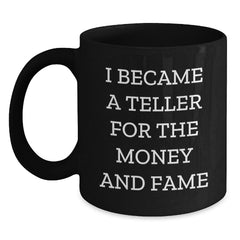 Funny Teller Quote Black Coffee Mugs Gifts from Friends for Teller Graduation Unique - Main