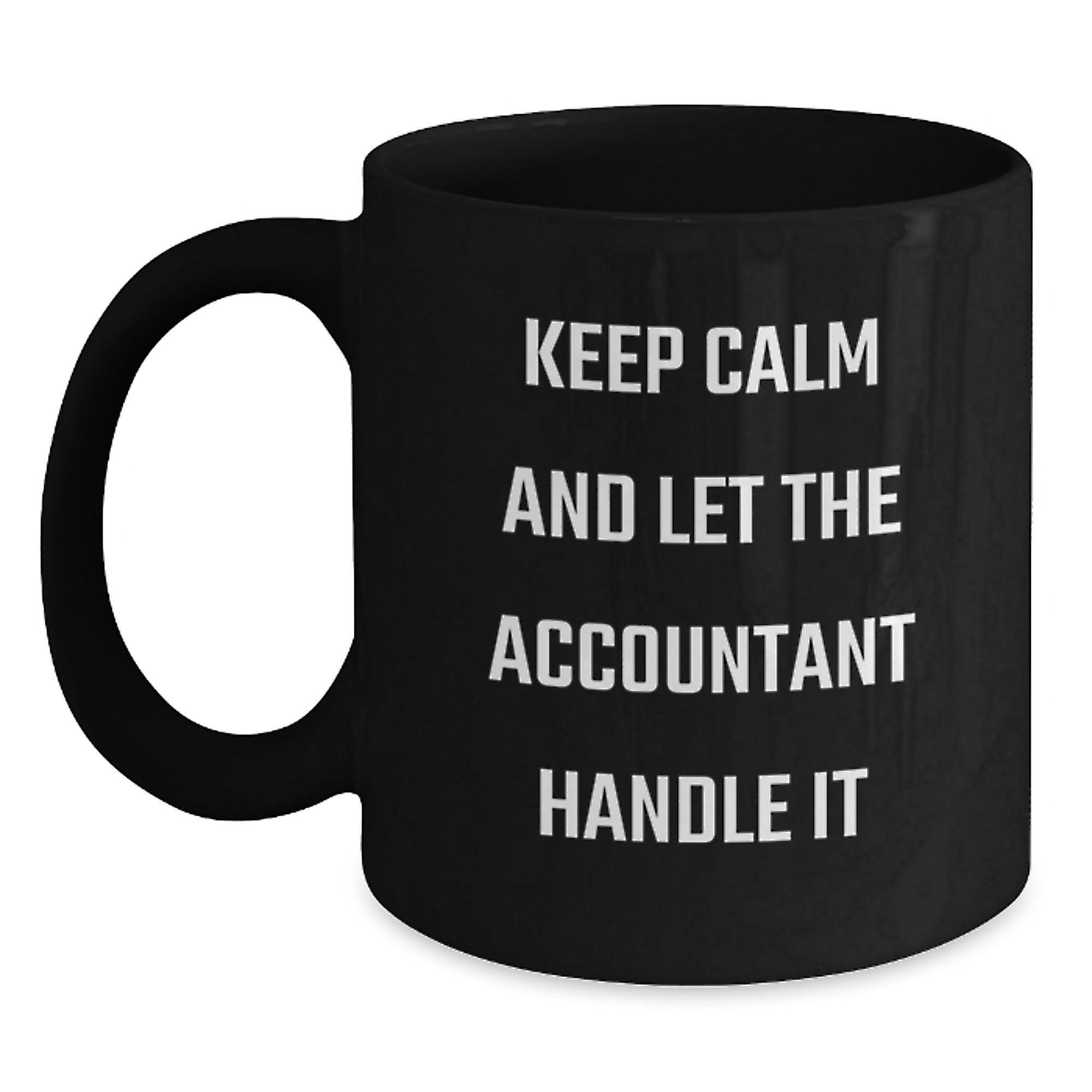 Funny Accountant Gifts from Friends for Graduation Celebration, Keep Calm and Let the Accountant Handle It Black Coffee Mug - Main