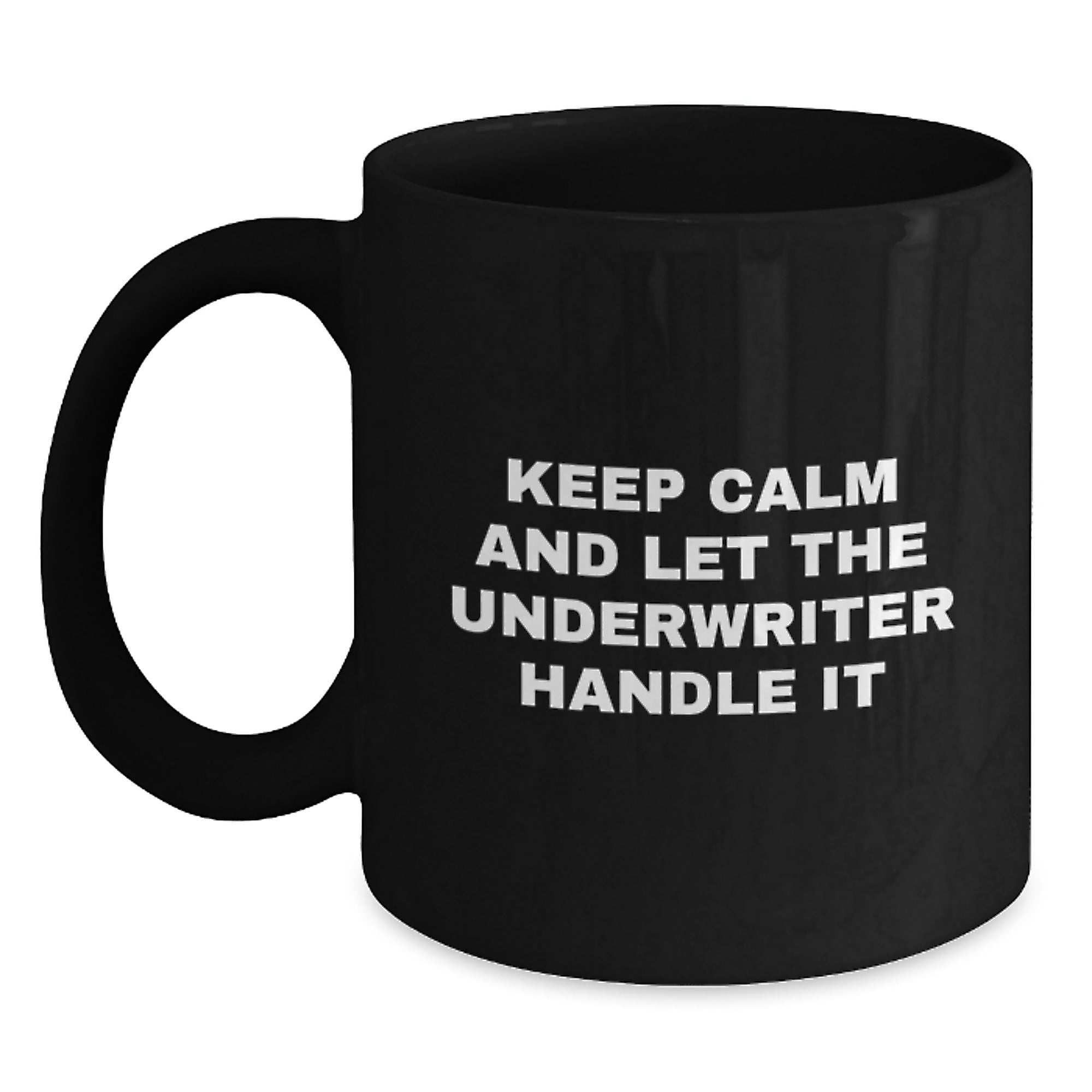 Underwriter Gifts for Him Funny Christmas Unique Mugs, Gifts from Friends and Family, 11oz or 15oz Black Ceramic Coffee Mug - Main