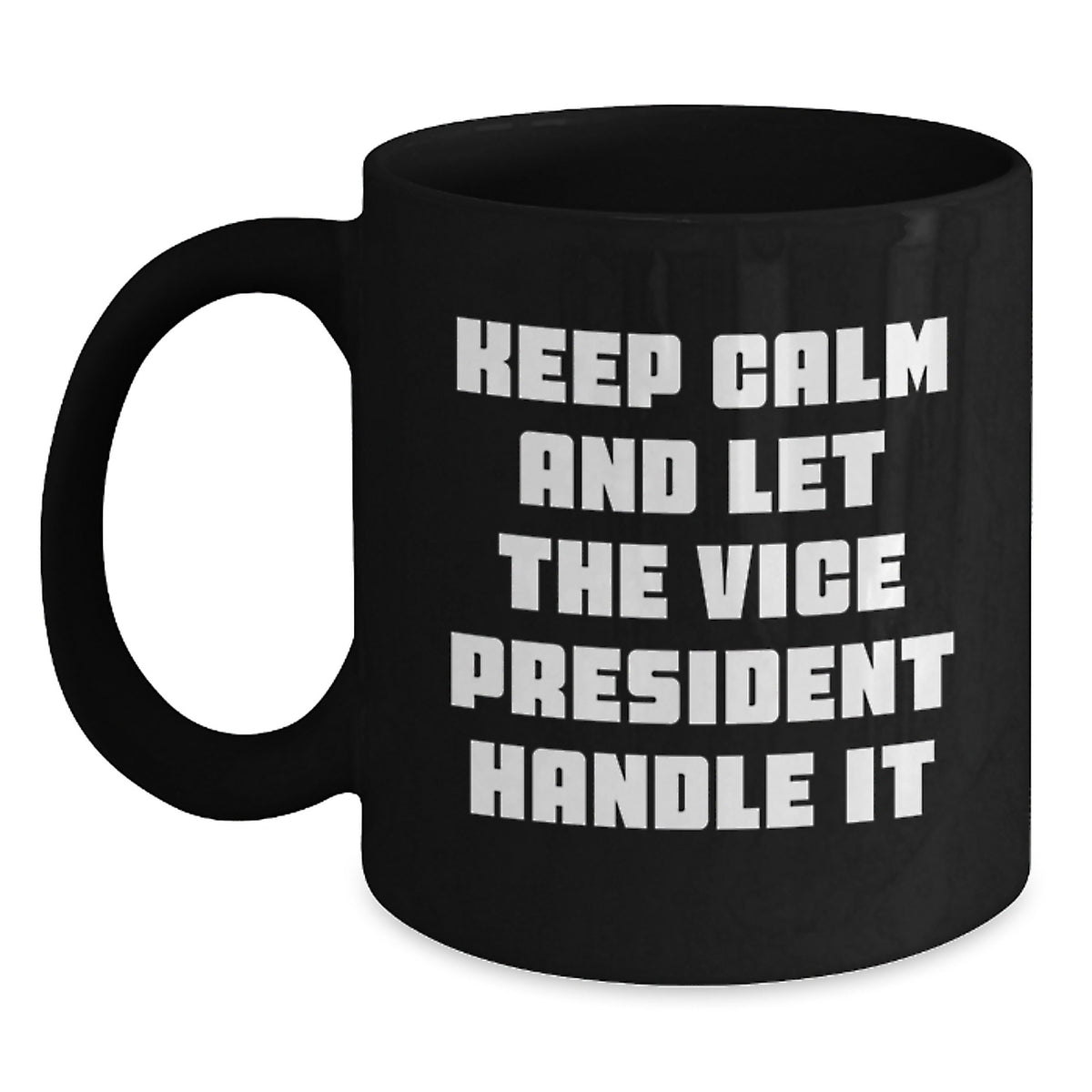 Funny Vice President Gifts for Men from Friends, Christmas Unique Mugs, Keep Calm and Let the Vice President Handle It, Black Coffee Mug, 11oz/15oz - Main